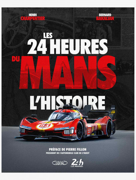 Les 24 Heures Du Mans : L'Histoire - Nouvelle Édition