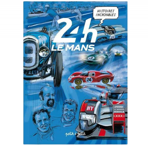 Volume 1 - Histoires Incroyables Des 24h Du Mans